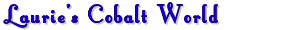 Laurie's Cobalt World