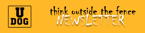 Think outside the fence - U Dog E news