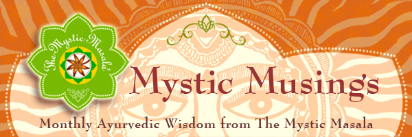 Mystic Musings: Ayurvedic Wisdom from the Mystic Masala