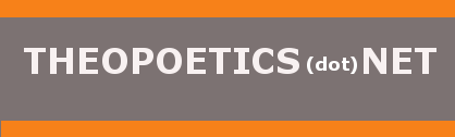 THEOPOETICS(dot)NET Homepage