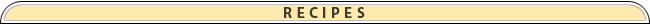 RECIPES