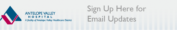 Sign Up Here for Email Updates from Antelope Valley Hospital 