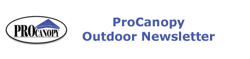 Pro Canopy Outdoor Newsletter
