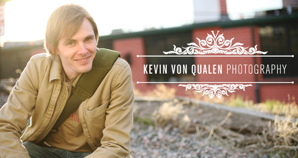 Kevin Von Qualen Photography NEWSLETTER