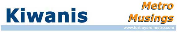 Kiwanis Club of Fort Myers-Metro: Metro Musings