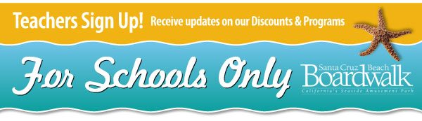 Santa Cruz Beach Boardwalk - For Schools Only - Sign up!