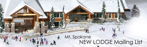 Mt. Spokane NEW LODGE Mailing List