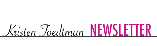 Kristen Toedtman NEWSLETTER