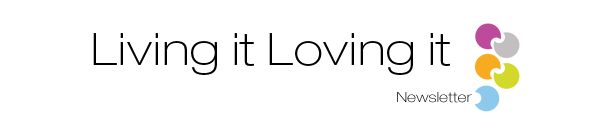 Living it Loving it Newsletter