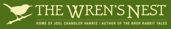 The Wren's Nest -- Home of Joel Chandler Harris, Author of the Brer Rabbit Tales