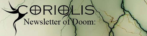 Coriolis Newsletter of Doom