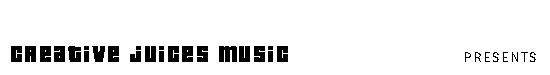 Creative Juices Muisic presents