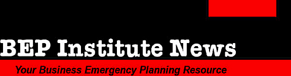 BEP Institute News, Your Business Emergency Planning Resource