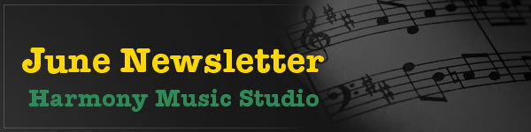 Harmony Music Studio June Newsletter