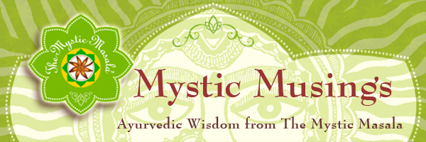 Mystic Musings: Ayurvedic Wisdom from the Mystic Masala